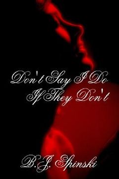 portada don't say i do if they don't (in English)