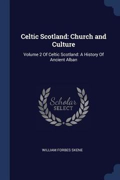 portada Celtic Scotland: Church and Culture: Volume 2 Of Celtic Scotland: A History Of Ancient Alban (en Inglés)