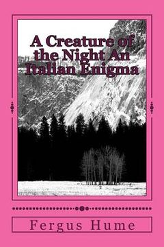 portada A Creature of the Night An Italian Enigma (en Inglés)