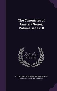 portada The Chronicles of America Series; Volume set 1 v. 8 (en Inglés)