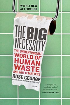 portada The Big Necessity: The Unmentionable World of Human Waste and Why It Matters