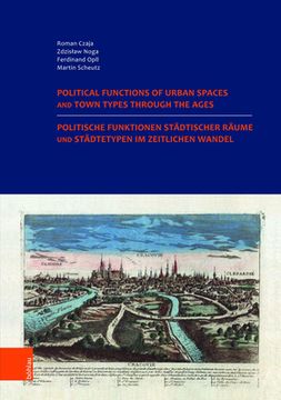 portada Politische Funktionen Stadtischer Raume Und Stadtetypen Im Zeitlichen Wandel / Political Functions of Urban Spaces and Town Types Through the Ages: Nu (en Alemán)