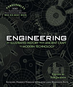 portada Engineering: An Illustrated History from Ancient Craft to Modern Technology (100 Ponderables)