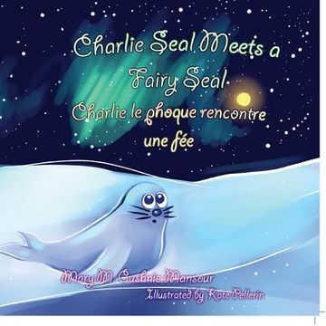 portada Charlie Seal Meets a Fairy Seal, Charlie le phoque renconre une fée (en Francés)