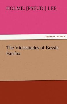 portada the vicissitudes of bessie fairfax (in English)