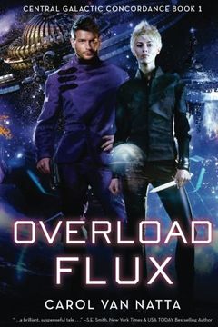 portada Overload Flux: Central Galactic Concordance Book 1 (Volume 1) (en Inglés)