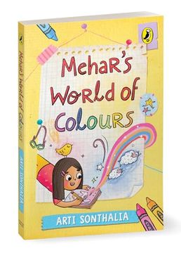 portada Mehar's World of Colours | a Middle-Grade Story About Self-Discovery, Parental Pressures and Friendship Hurdles | Ages 8+ (en Inglés)