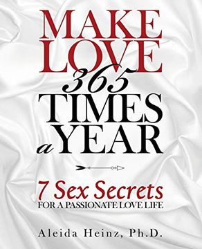 portada Make Love 365 Times a Year: 7 sex Secrets for a Passionate Love Life (en Inglés)