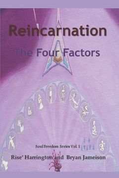 portada Reincarnation - The Four Factors: Four New Ways of Looking At Reincarnation (en Inglés)