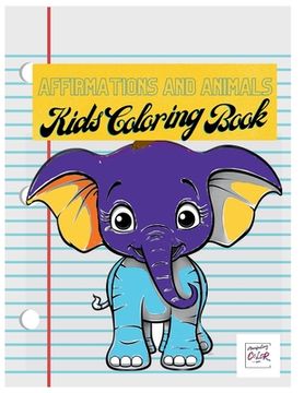 portada Animals and Affirmations Kids Coloring Book: Kids Affirmation Coloring Book (in English)