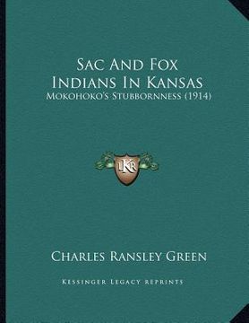 portada sac and fox indians in kansas: mokohoko's stubbornness (1914) (en Inglés)