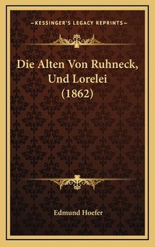 portada Die Alten Von Ruhneck, Und Lorelei (1862) (en Alemán)