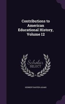 portada Contributions to American Educational History, Volume 12 (en Inglés)