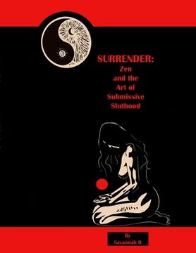 portada Surrender: Zen and the Art of Submissive Sluthood (en Inglés)