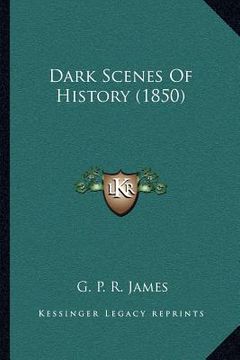 portada dark scenes of history (1850)