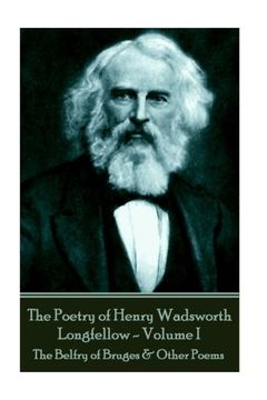 portada The Poetry of Henry Wadsworth Longfellow - Volume II: The Belfry of Bruges & Other Poems (en Inglés)