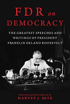 portada Fdr on Democracy: The Greatest Speeches and Writings of President Franklin Delano Roosevelt (en Inglés)
