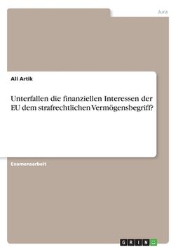 portada Unterfallen die finanziellen Interessen der EU dem strafrechtlichen Vermögensbegriff? (en Alemán)