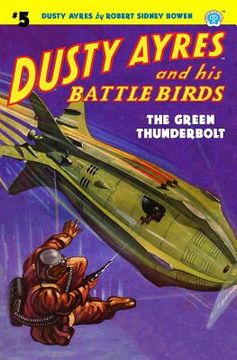 portada Dusty Ayres and His Battle Birds #5: The Green Thunderbolt (en Inglés)