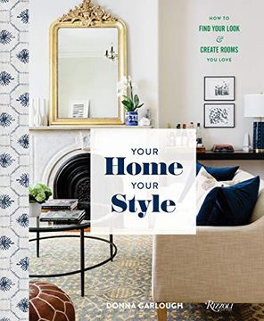 portada Your Home, Your Style: How to Find Your Look & Create Rooms you Love (en Inglés)