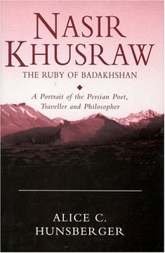 portada Nasir Khusraw, the Ruby of Badakhshan: A Portrait of the Persian Poet, Traveller and Philosopher (en Inglés)