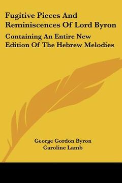 portada fugitive pieces and reminiscences of lord byron: containing an entire new edition of the hebrew melodies