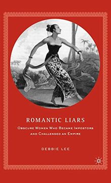 portada Romantic Liars: Obscure Women who Became Impostors and Challenged an Empire (en Inglés)