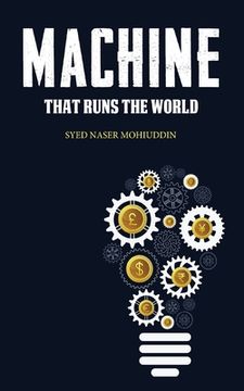 portada Machine that Runs the World (en Inglés)