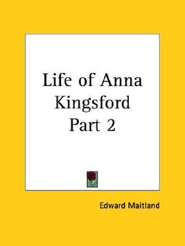 portada life of anna kingsford part 2 (en Inglés)
