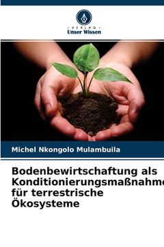 portada Bodenbewirtschaftung als Konditionierungsmaßnahme für terrestrische Ökosysteme (in German)
