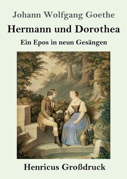 portada Hermann und Dorothea (Großdruck): Ein Epos in neun Gesängen 
