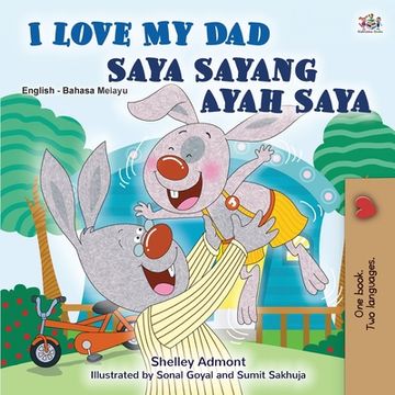 portada I Love My Dad (English Malay Bilingual Book for Kids)