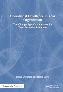 portada Operational Excellence in Your Organization: The Change Agent's Handbook for Transformative Initiatives