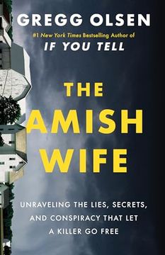portada The Amish Wife: Unraveling the Lies, Secrets, and Conspiracy That let a Killer go Free (in English)