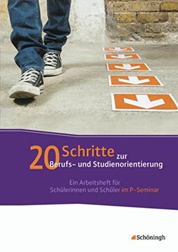 portada 20 Schritte zur Berufs- und Studienorientierung: Ein Arbeitsheft für Schülerinnen und Schüler im P-Seminar (en Alemán)