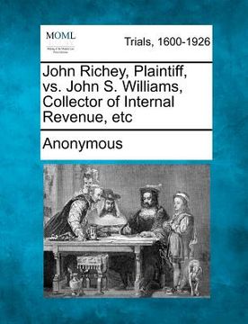 portada john richey, plaintiff, vs. john s. williams, collector of internal revenue, etc