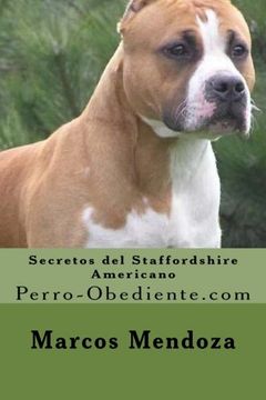 portada Secretos del Staffordshire Americano: Perro-Obediente.com (Spanish Edition)