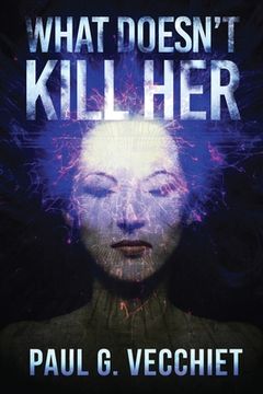 portada What Doesn't Kill Her (en Inglés)