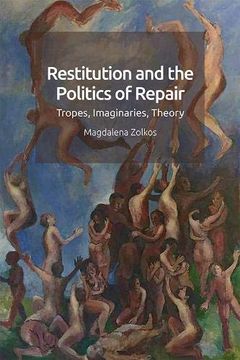 portada Restitution and the Politics of Repair: Tropes, Imaginaries, Theory (en Inglés)