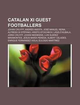 portada catalan xi guest footballers: johan cruyff, andr?'s iniesta, jos manuel reina, alfredo di st fano, hristo stoichkov, l szl kubala