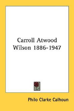 portada carroll atwood wilson 1886-1947 (en Inglés)