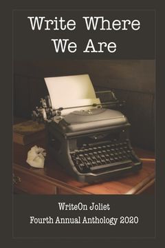 portada Write Where We Are WriteOn Joliet Fourth Anthology 2020 (en Inglés)
