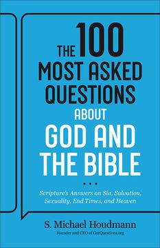 portada The 100 Most Asked Questions about God and the Bible: Scripture's Answers on Sin, Salvation, Sexuality, End Times, Heaven, and More (in English)