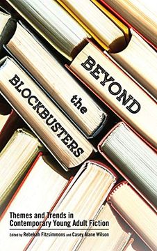 portada Beyond the Blockbusters: Themes and Trends in Contemporary Young Adult Fiction (Children's Literature Association Series) (en Inglés)