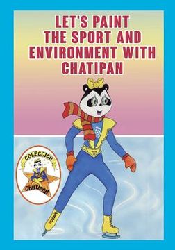 portada Lets Paint the Sport and Environment with Chatipan: Colección Chatipan. Chatipan Collection (en Inglés)