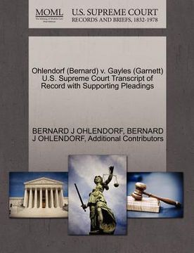 portada ohlendorf (bernard) v. gayles (garnett) u.s. supreme court transcript of record with supporting pleadings