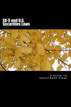 portada EB-5 and U.S. Securities Laws: $500,000 investment visas (en Inglés)