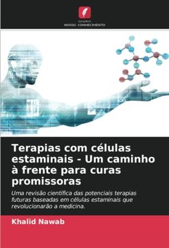 portada Terapias com Células Estaminais - um Caminho à Frente Para Curas Promissoras (en Portugués)