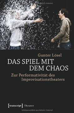 portada Das Spiel mit dem Chaos: Zur Performativität des Improvisationstheaters (in German)