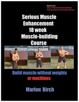 portada Serious Muscle Enhancement 18 Week Muscle Building Course (Self Resistance Master-Plan) (en Inglés)